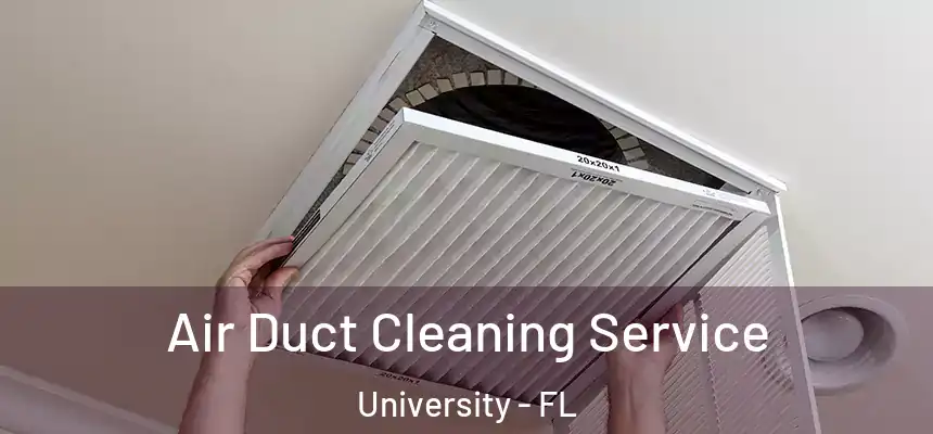Air Duct Cleaning Service University - FL