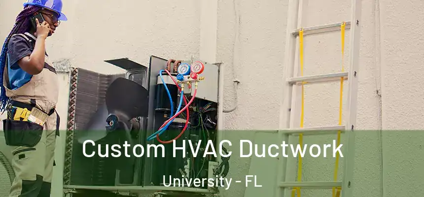 Custom HVAC Ductwork University - FL