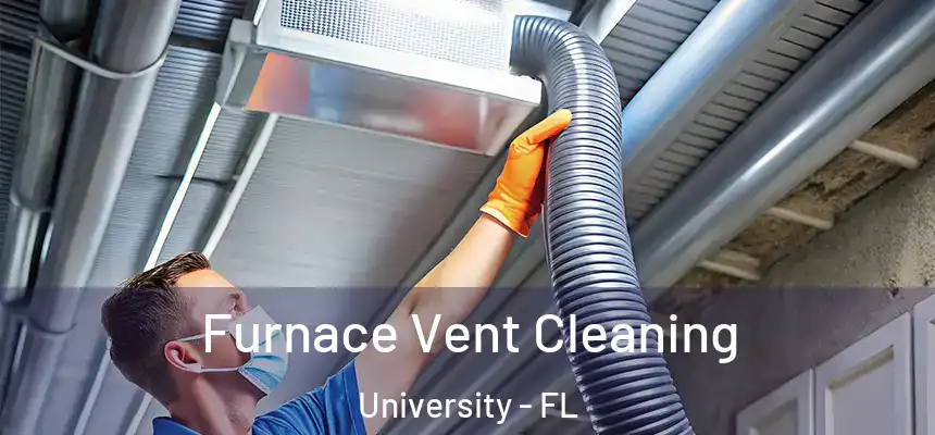 Furnace Vent Cleaning University - FL