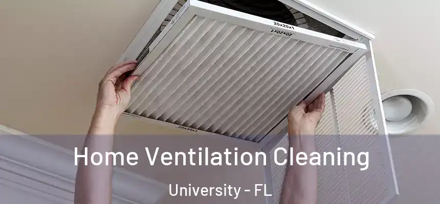 Home Ventilation Cleaning University - FL