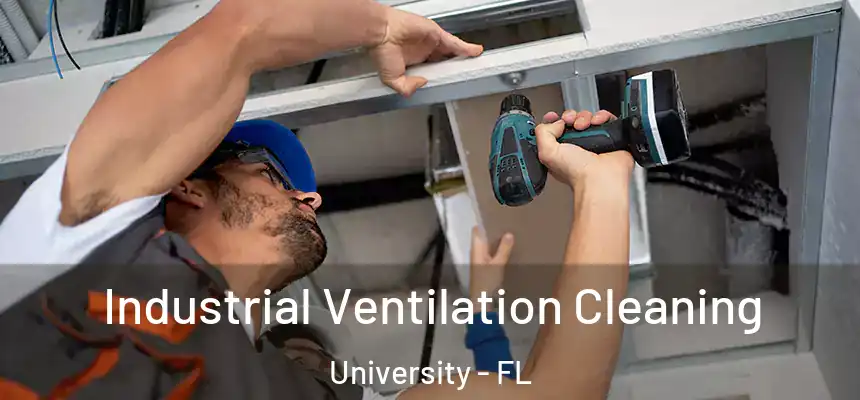Industrial Ventilation Cleaning University - FL
