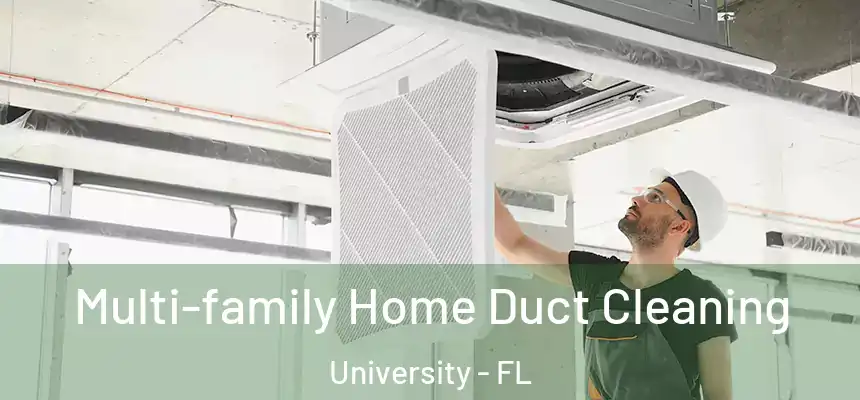 Multi-family Home Duct Cleaning University - FL