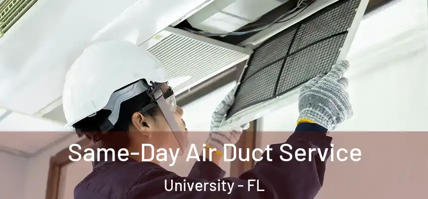 Same-Day Air Duct Service University - FL