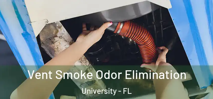 Vent Smoke Odor Elimination University - FL